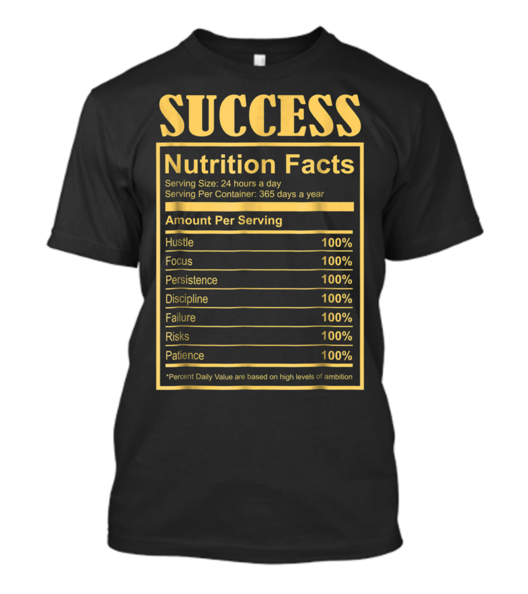 Success Motivational Funny Nutritional Facts Hustle Focus Persistence Discipline 100% T-Shirt