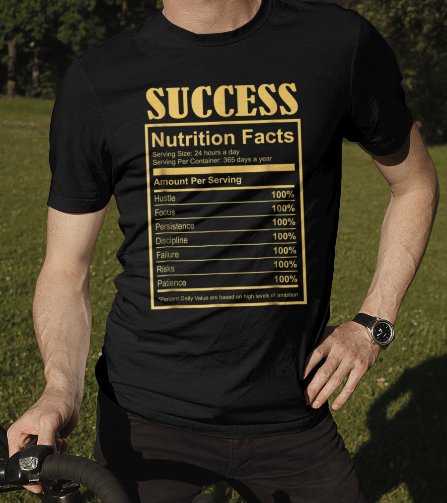 Success Motivational Funny Nutritional Facts Hustle Focus Persistence Discipline 100% T-Shirt