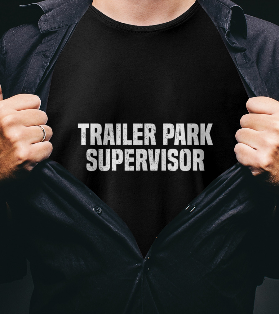 Trailer Park Supervisor Funny Redneck Gag Joke Classic Retro Humor T-Shirt