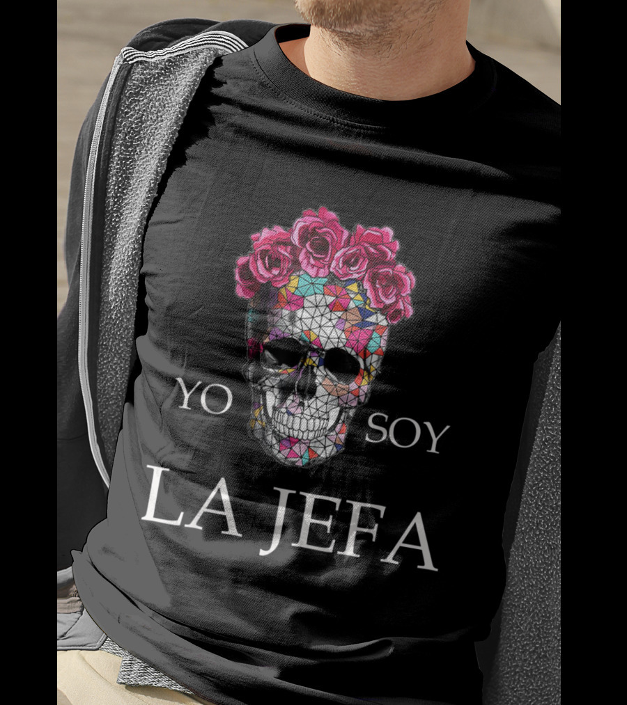 Yo Soy La Jefa Skull Roses I'm The Boss Woman Spanish T-Shirt