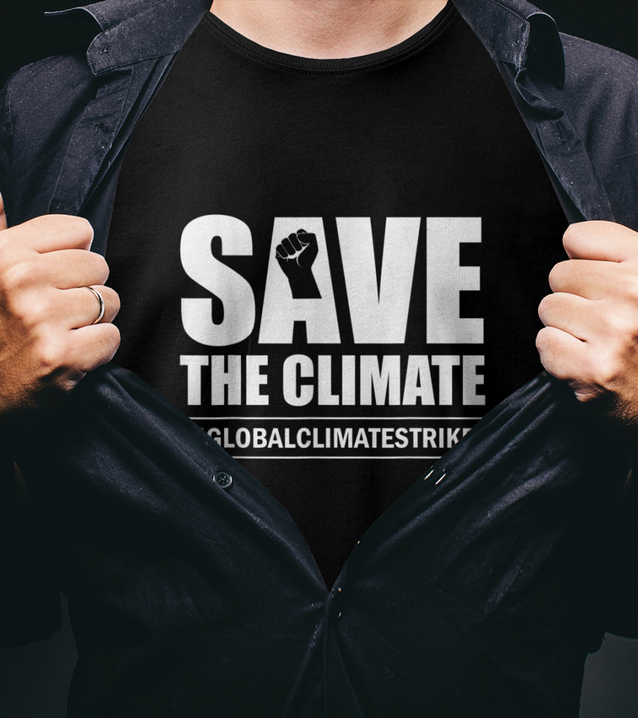 SAVE THE CLIMATE #GLOBALCLIMATESTRIKE Awareness T-Shirt
