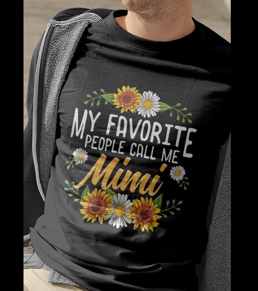 My Favorite People Call Me Mimi Sunflowers Daisies Floral T-Shirt