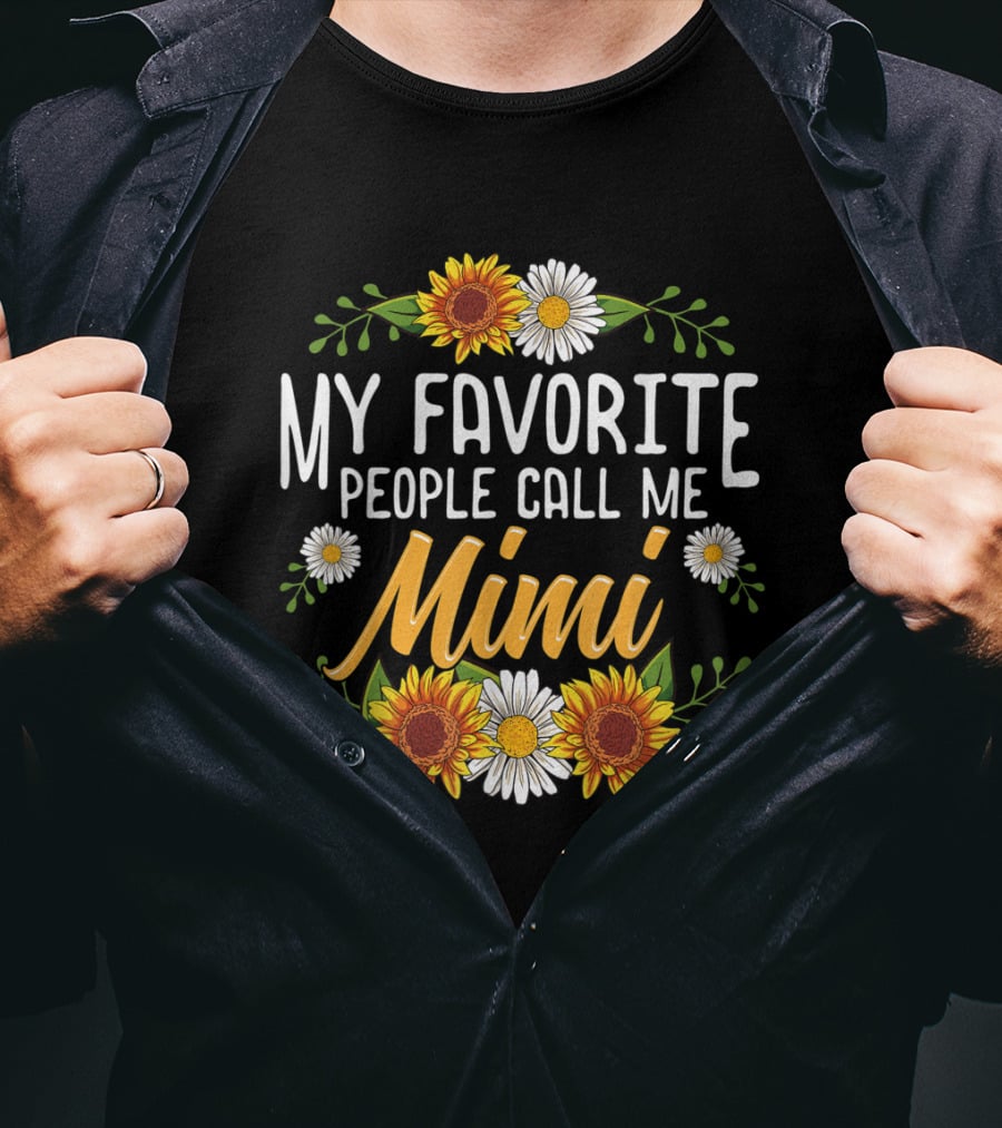 My Favorite People Call Me Mimi Sunflowers Daisies Floral T-Shirt
