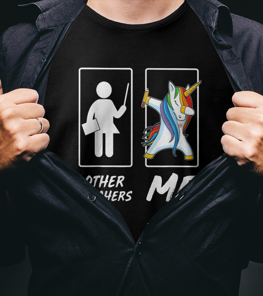 Other Teachers Me Unicorn Dabbing T-Shirt
