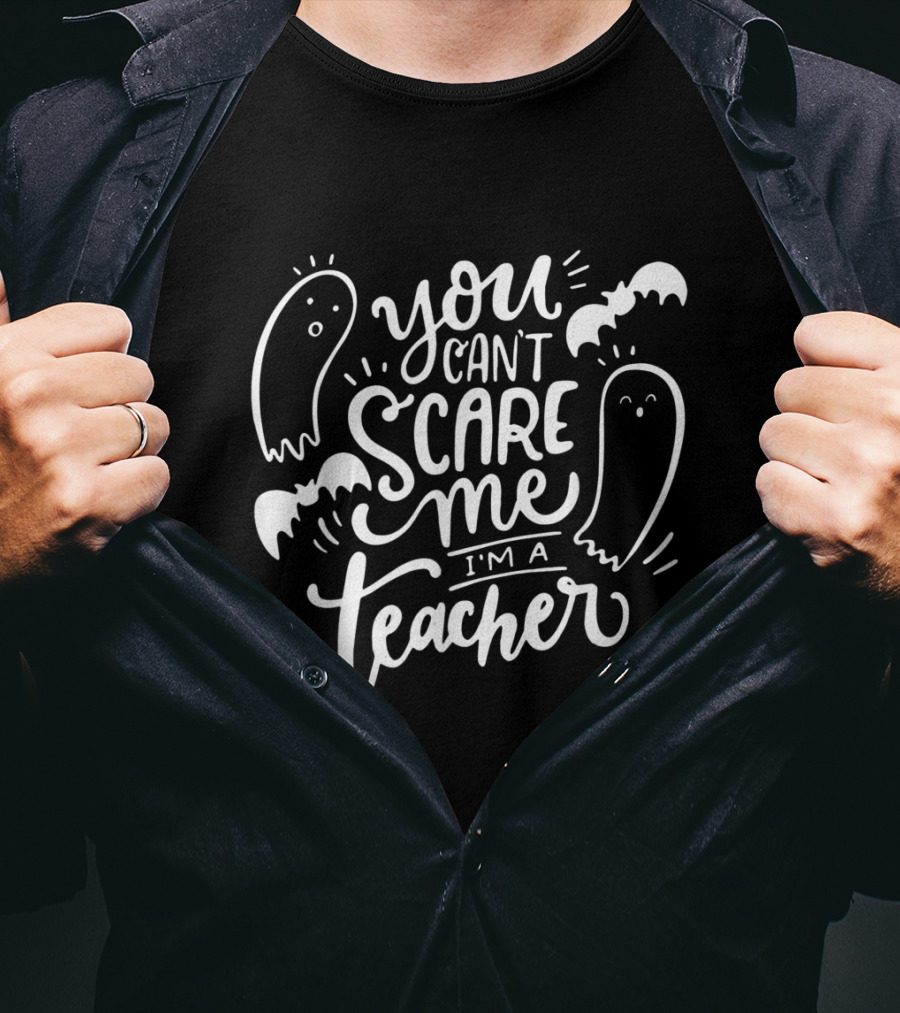 You Can't Scare Me I'm A Teacher With Ghosts And Bats T-Shirt