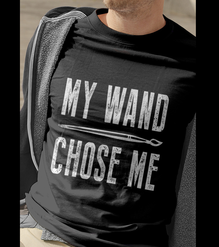 My Wand Chose Me Funny Art Teacher Magic Paintbrush T-Shirt