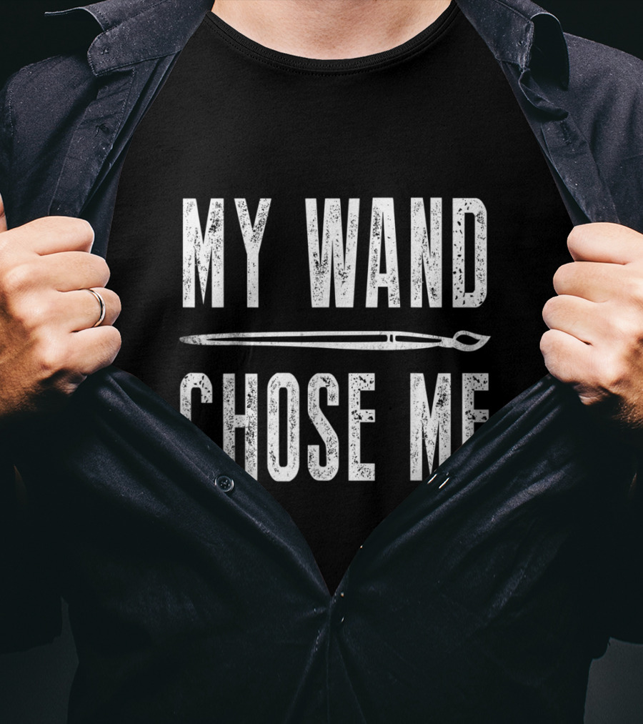 My Wand Chose Me Funny Art Teacher Magic Paintbrush T-Shirt