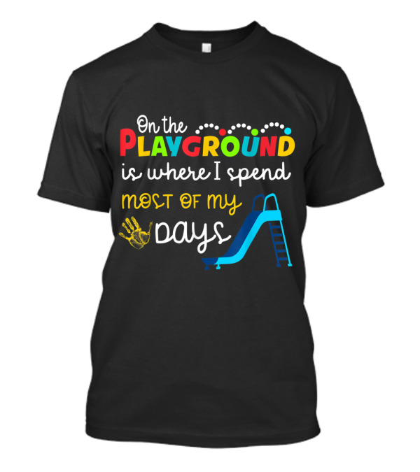 On The Playground Is Where I Spend Most Of My Days Slide Handprint T-Shirt