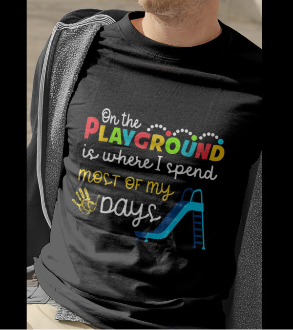 On The Playground Is Where I Spend Most Of My Days Slide Handprint T-Shirt
