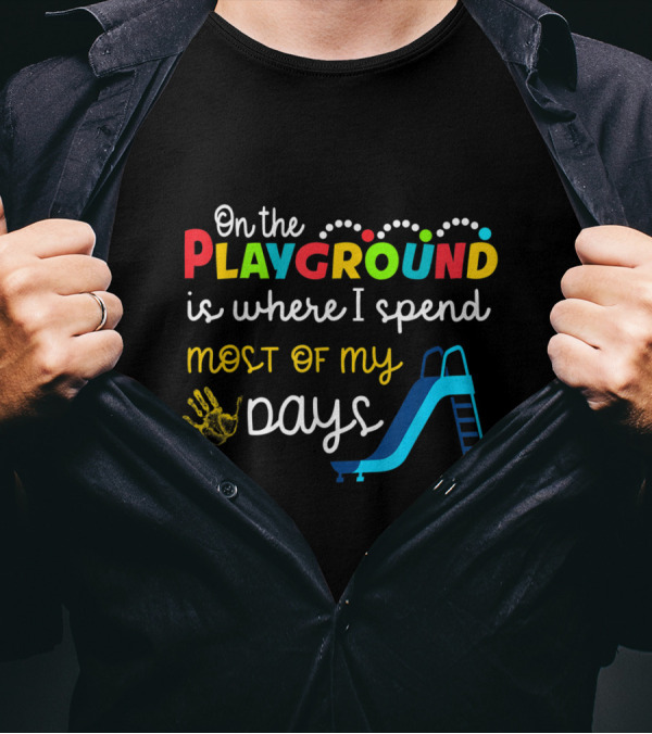 On The Playground Is Where I Spend Most Of My Days Slide Handprint T-Shirt