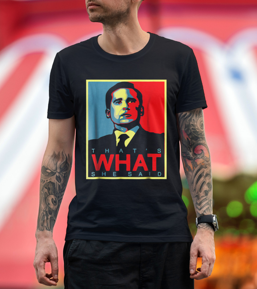 That's What She Said Obama Hope T-Shirt