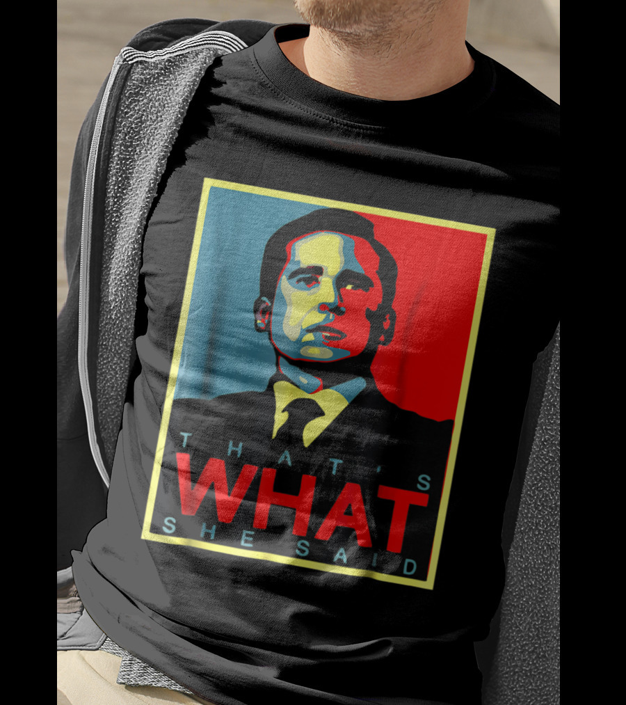 That's What She Said Obama Hope T-Shirt