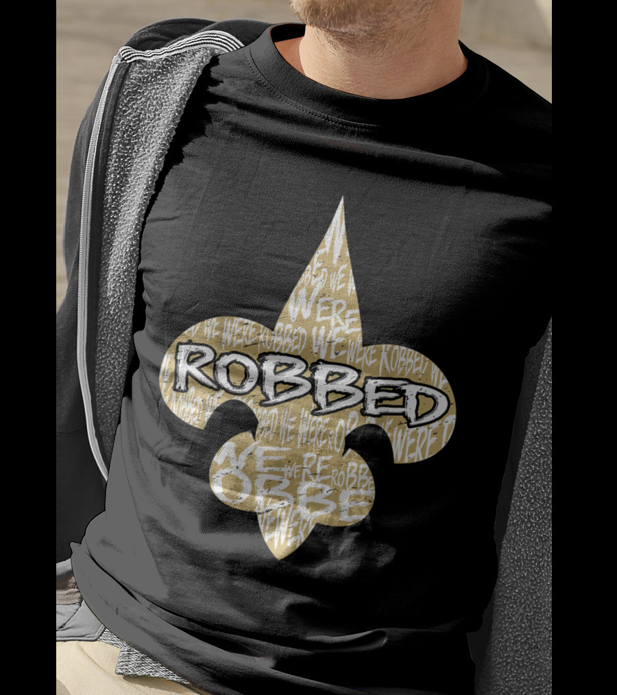 Robbed Nola Saints We Were New Orleans Football T-Shirt