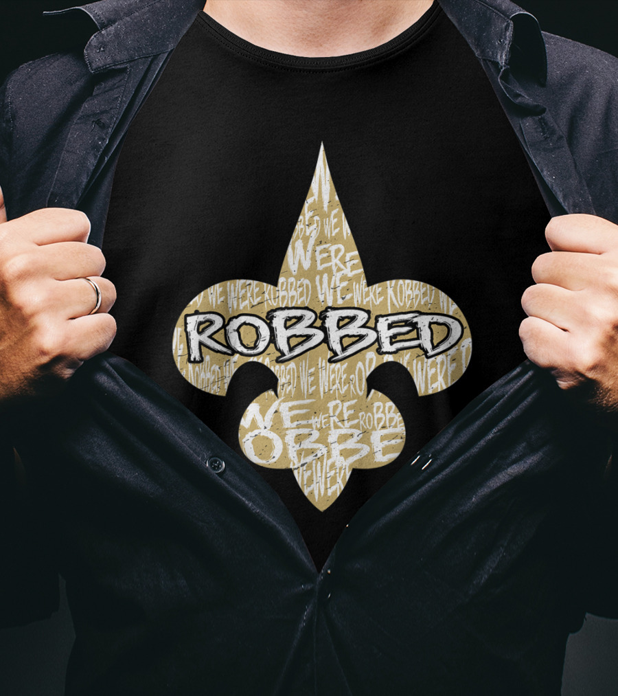 Robbed Nola Saints We Were New Orleans Football T-Shirt