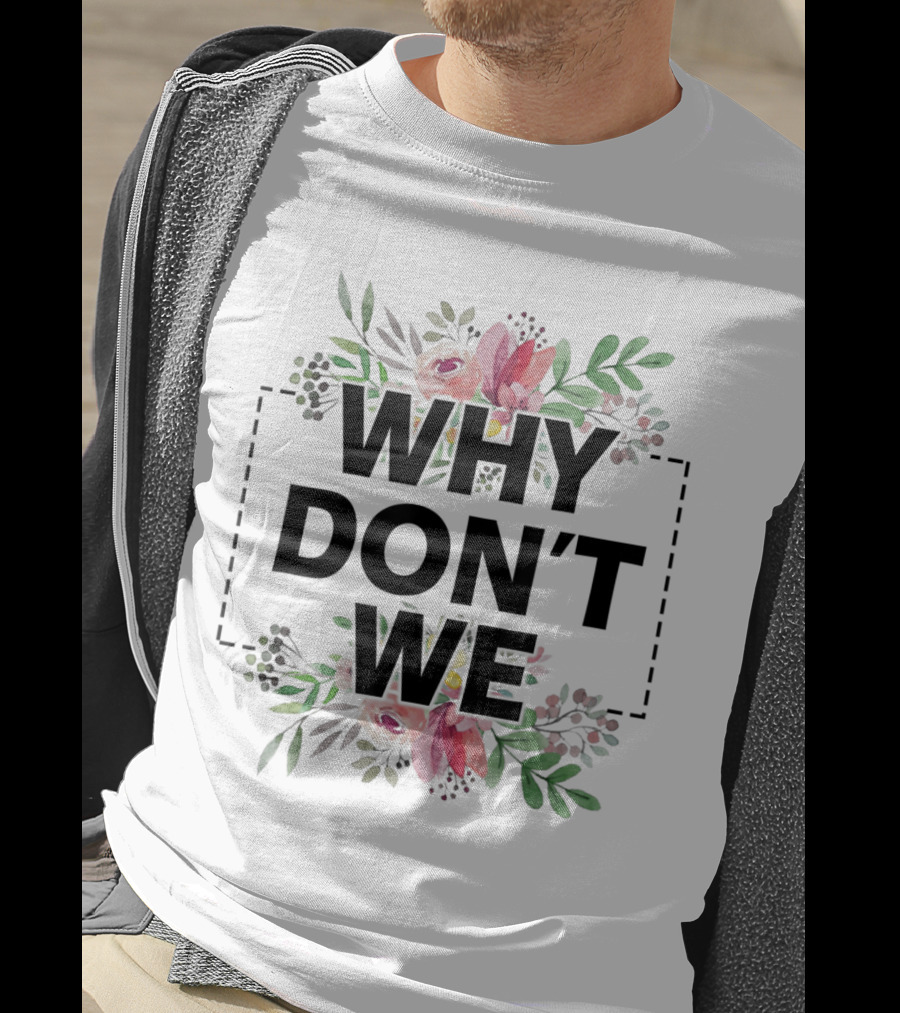 Why Don't We Floral T-Shirt