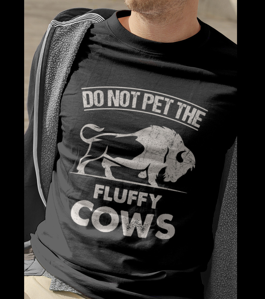 Do Not Pet The Fluffy Cows Funny Bison T-Shirt