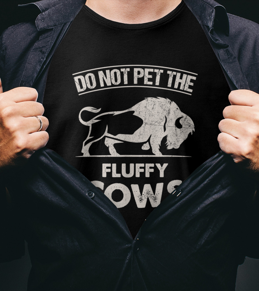 Do Not Pet The Fluffy Cows Funny Bison T-Shirt