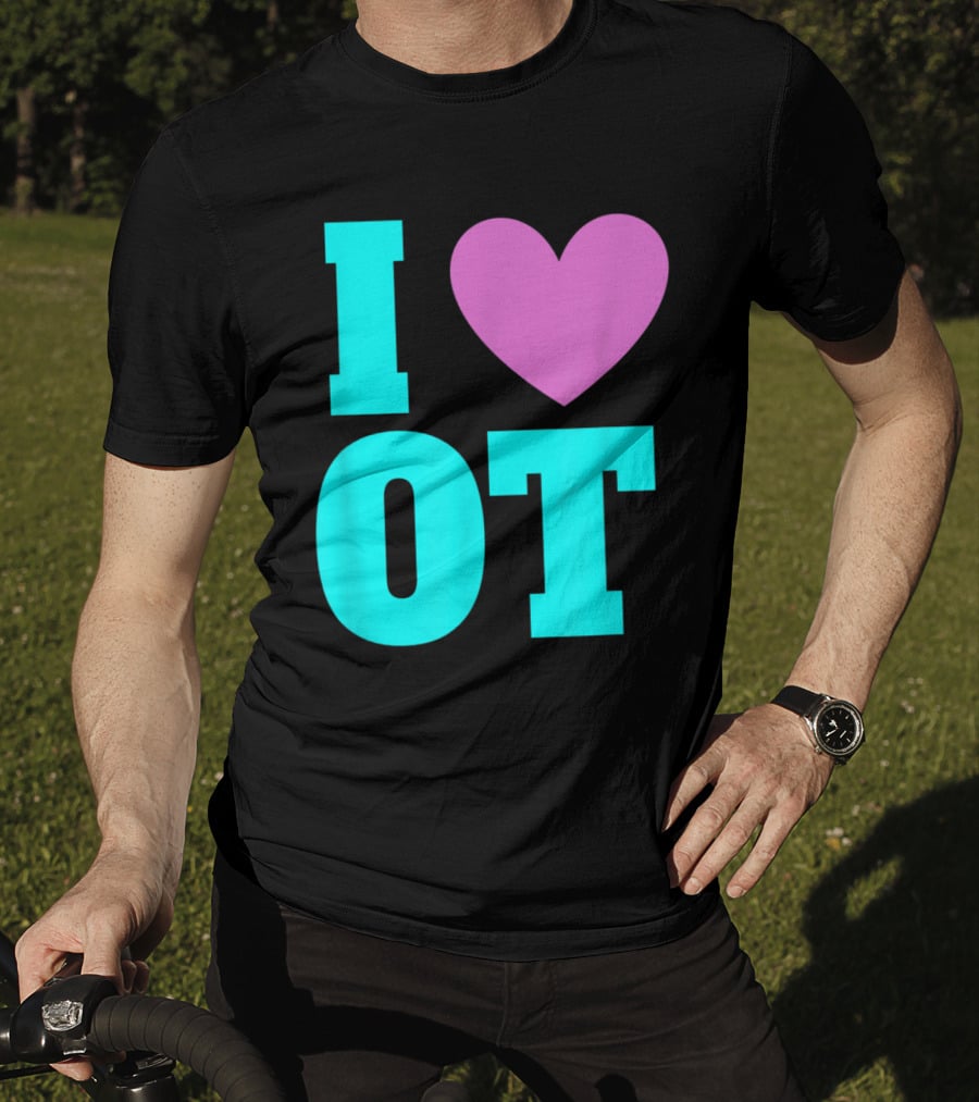 I Love OT Occupational Therapy Therapist T-Shirt