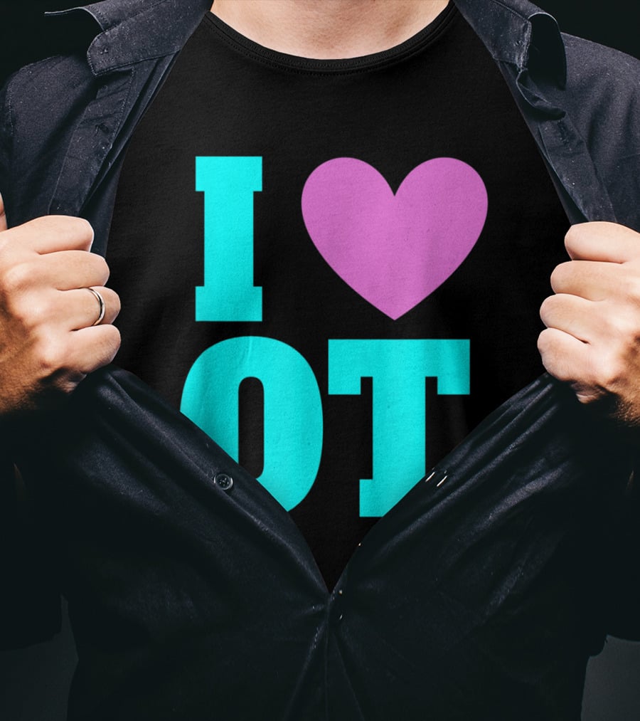 I Love OT Occupational Therapy Therapist T-Shirt