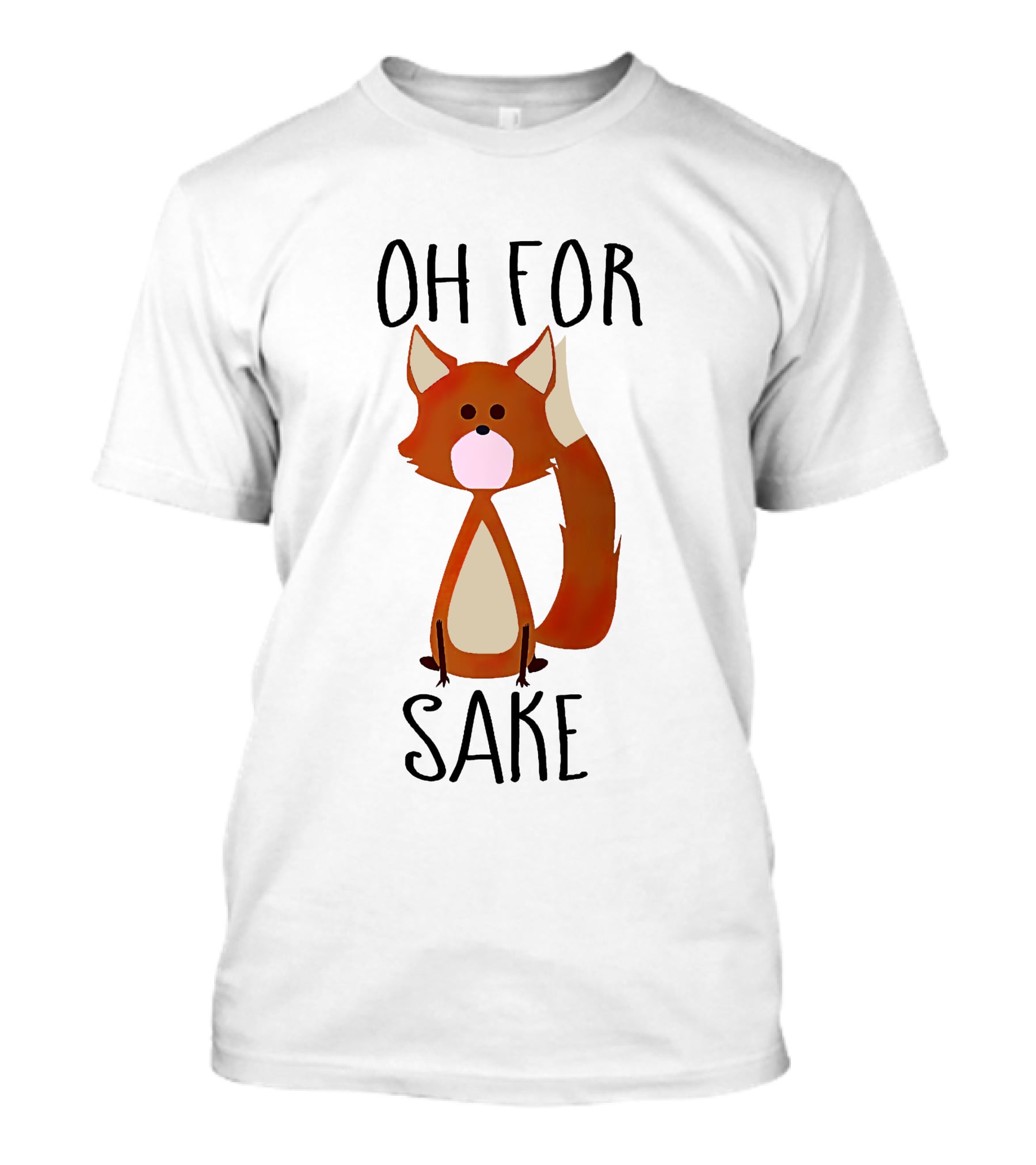 Oh For Fox Sake T-Shirt