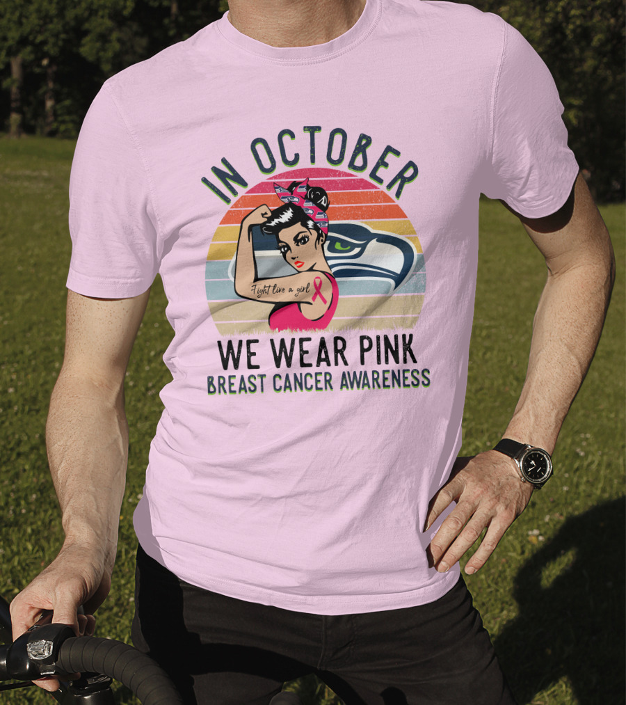 In October We Wear Pink Breast Cancer Awareness Fight Like A Girl T-Shirt