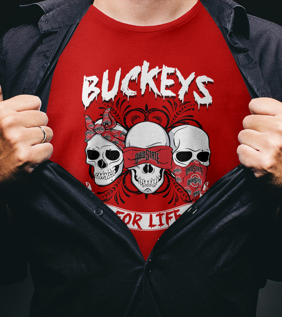Buckeys Ohio State For Life T-Shirt