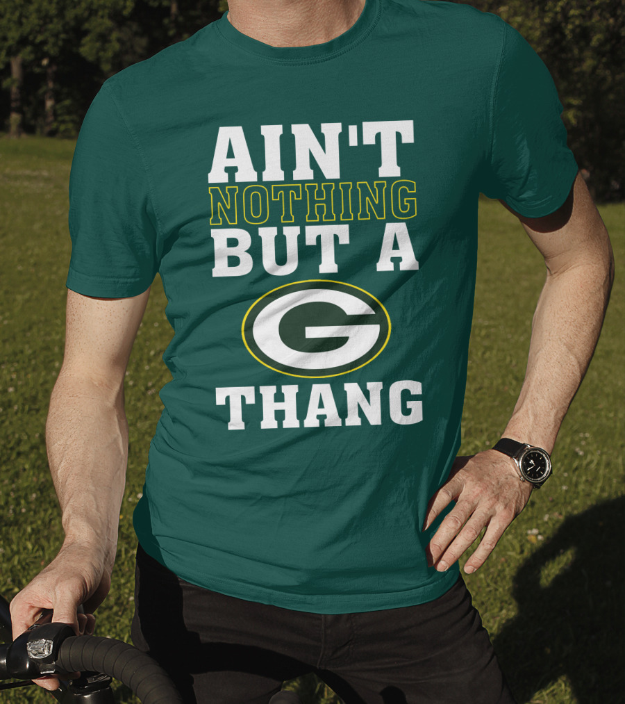 Ain't Nothing But A G Thang Packers T-Shirt