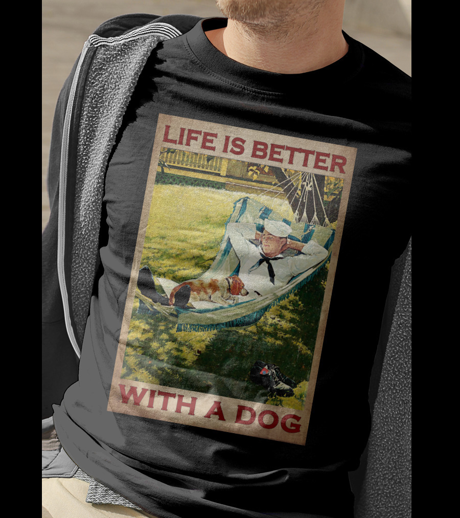 Life Is Better With A Dog T-Shirt