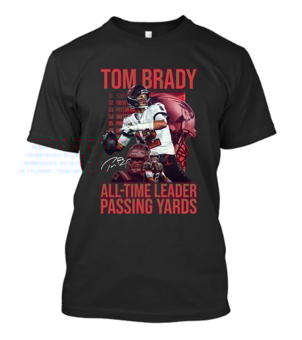Tom Brady All-Time Leader Passing Yards T-Shirt