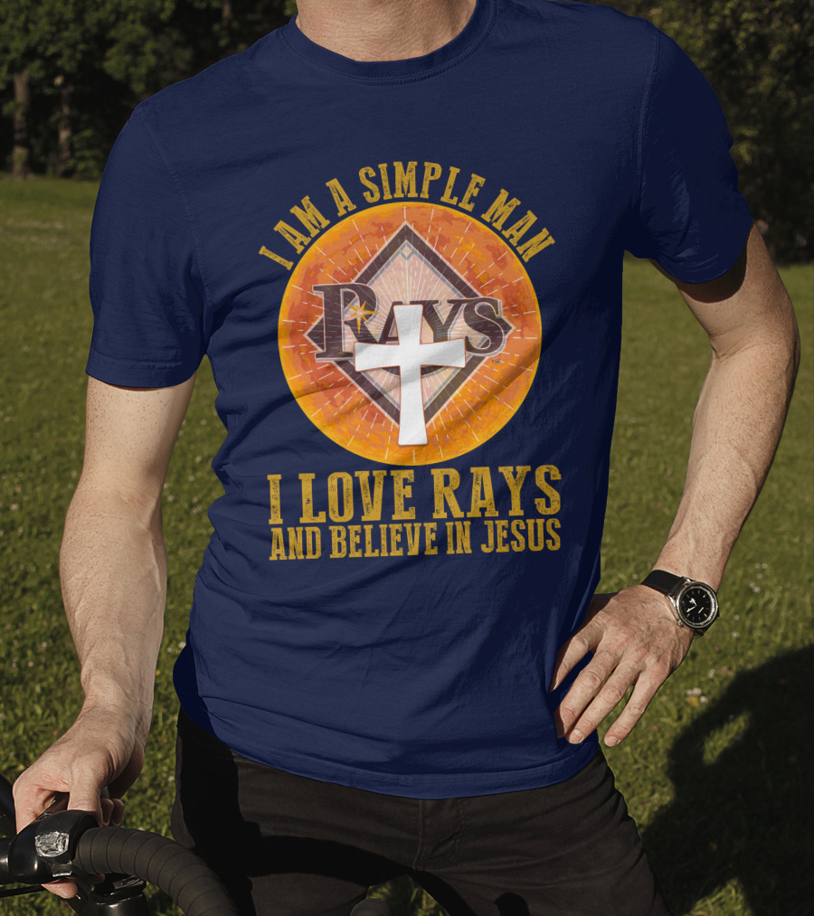 I Am A Simple Man I Love Rays And Believe In Jesus T-Shirt