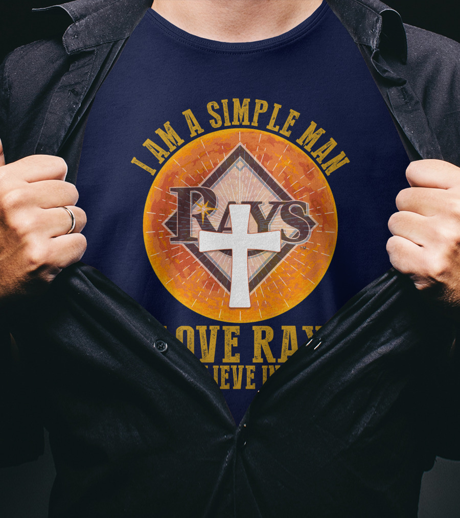 I Am A Simple Man I Love Rays And Believe In Jesus T-Shirt