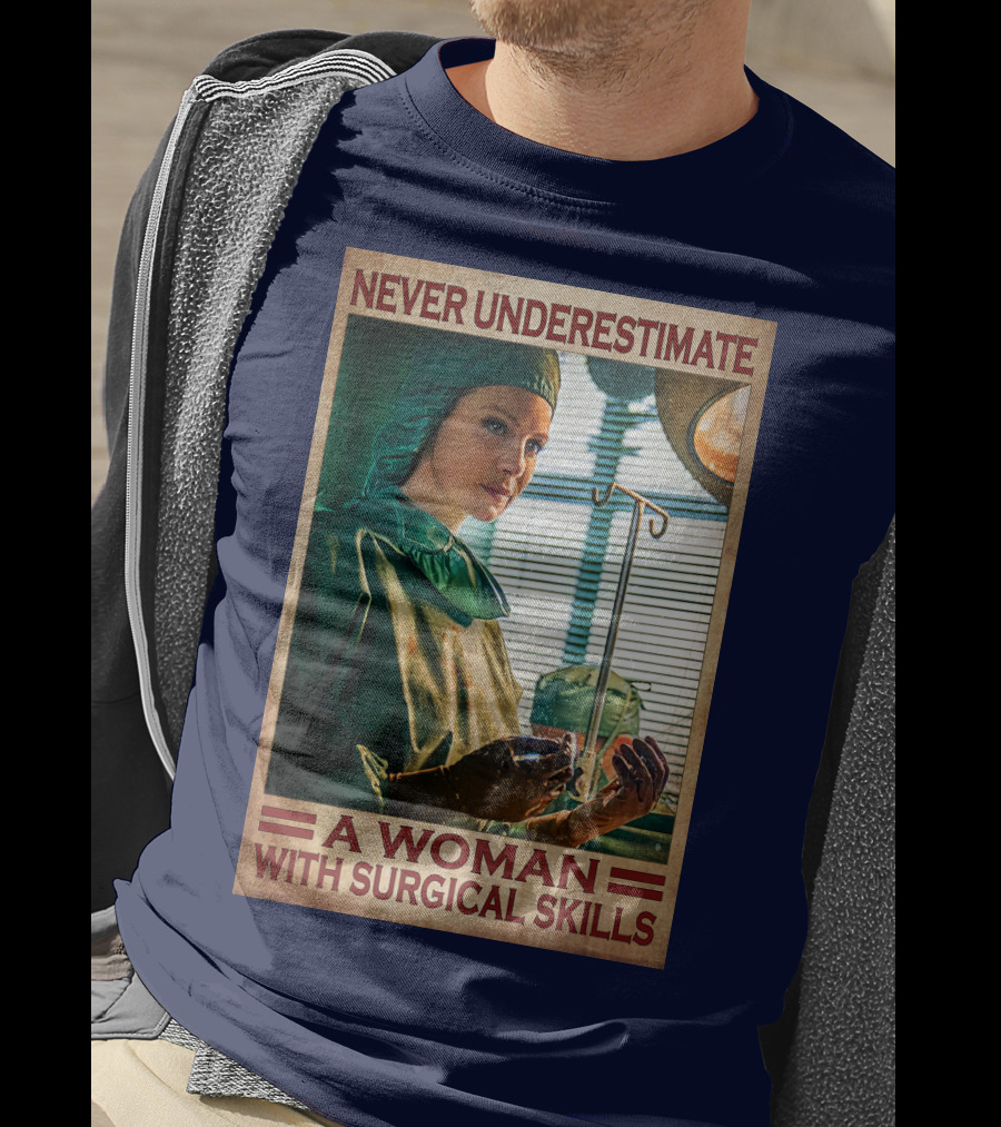 Never Underestimate A Woman With Surgical Skills T-Shirt