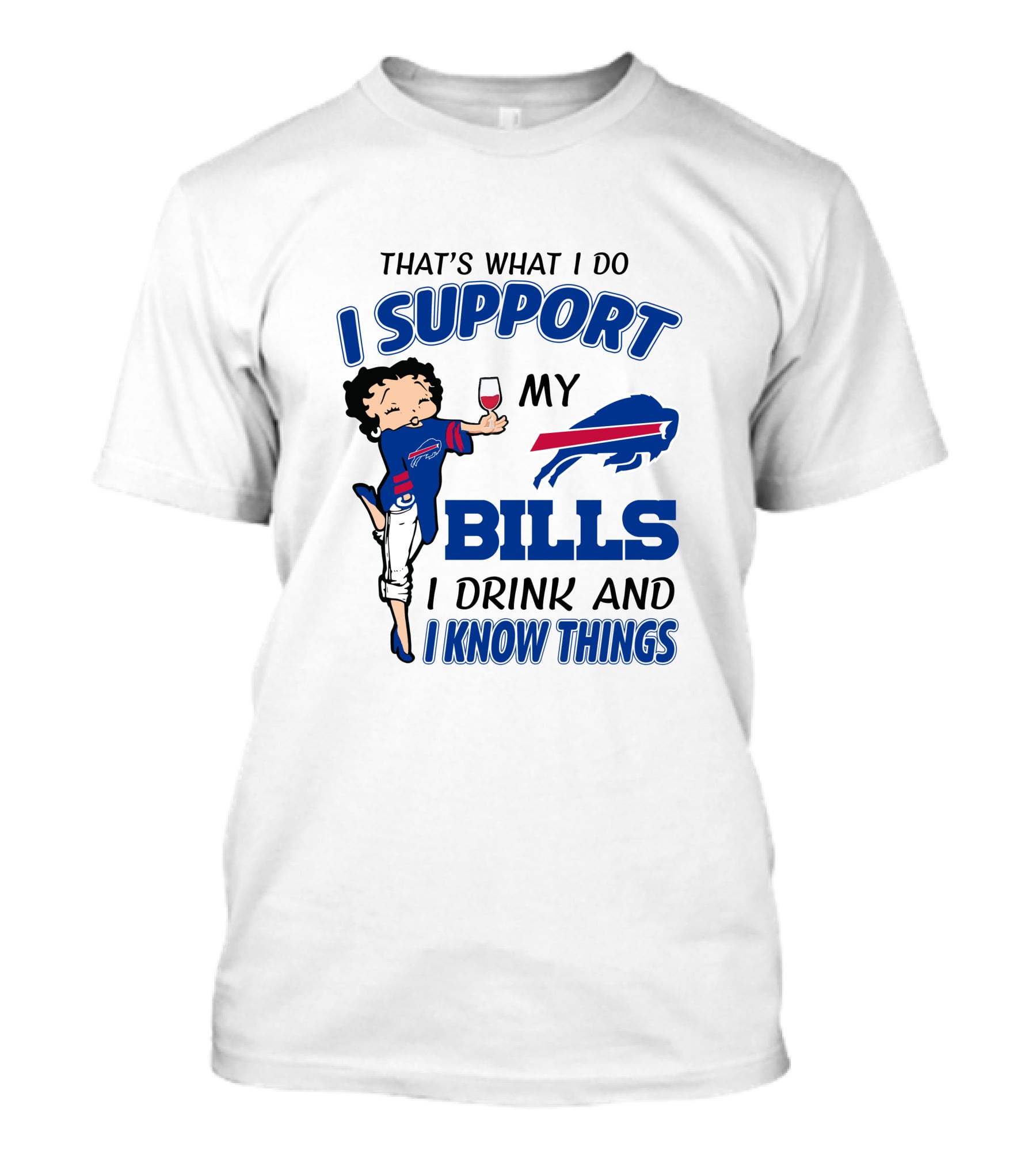 That's What I Do I Support My Bills I Drink And I Know Things T-Shirt