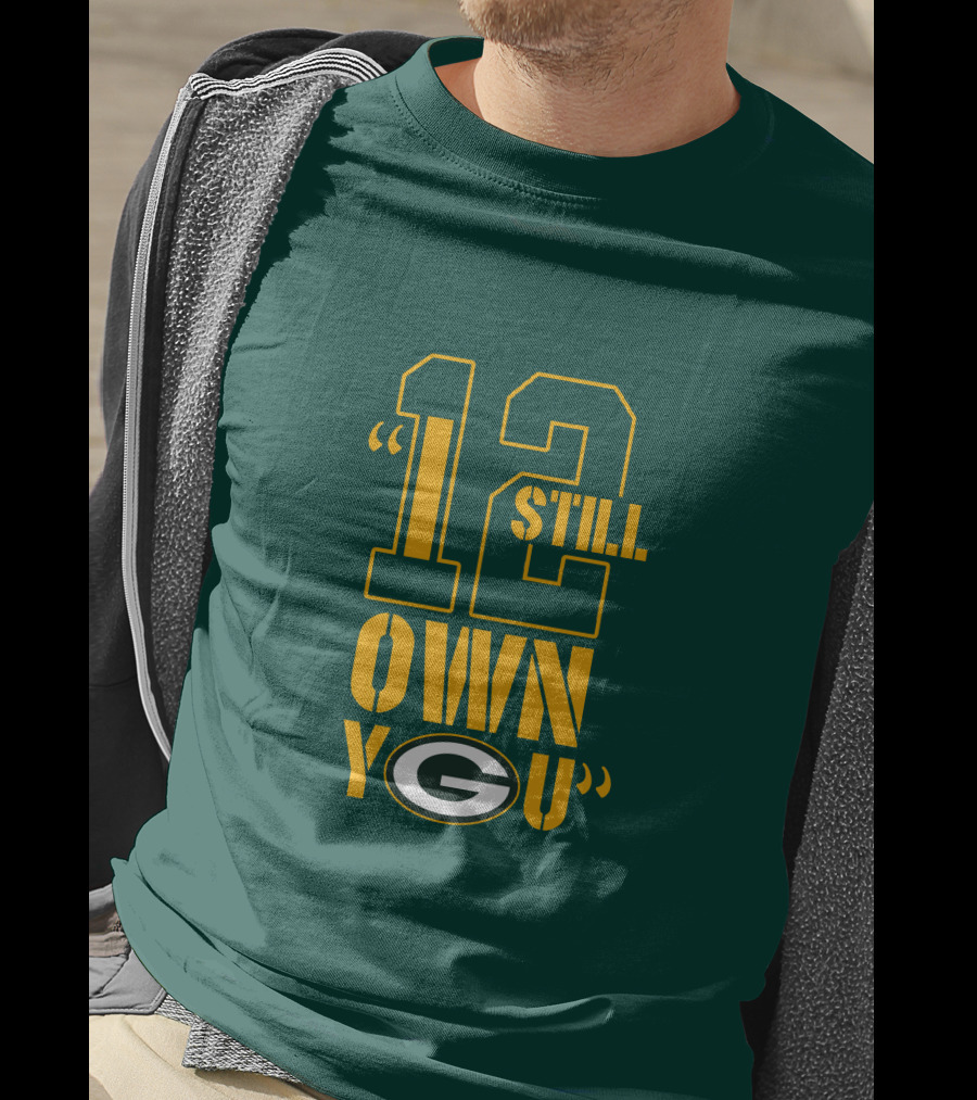 Still Own You Green Bay T-Shirt