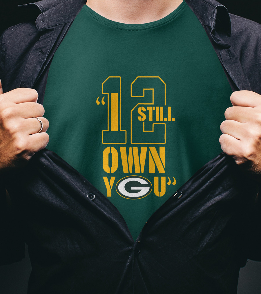 Still Own You Green Bay T-Shirt