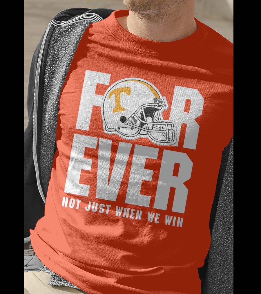 Forever Not Just When We Win Tennessee Helmet T-Shirt