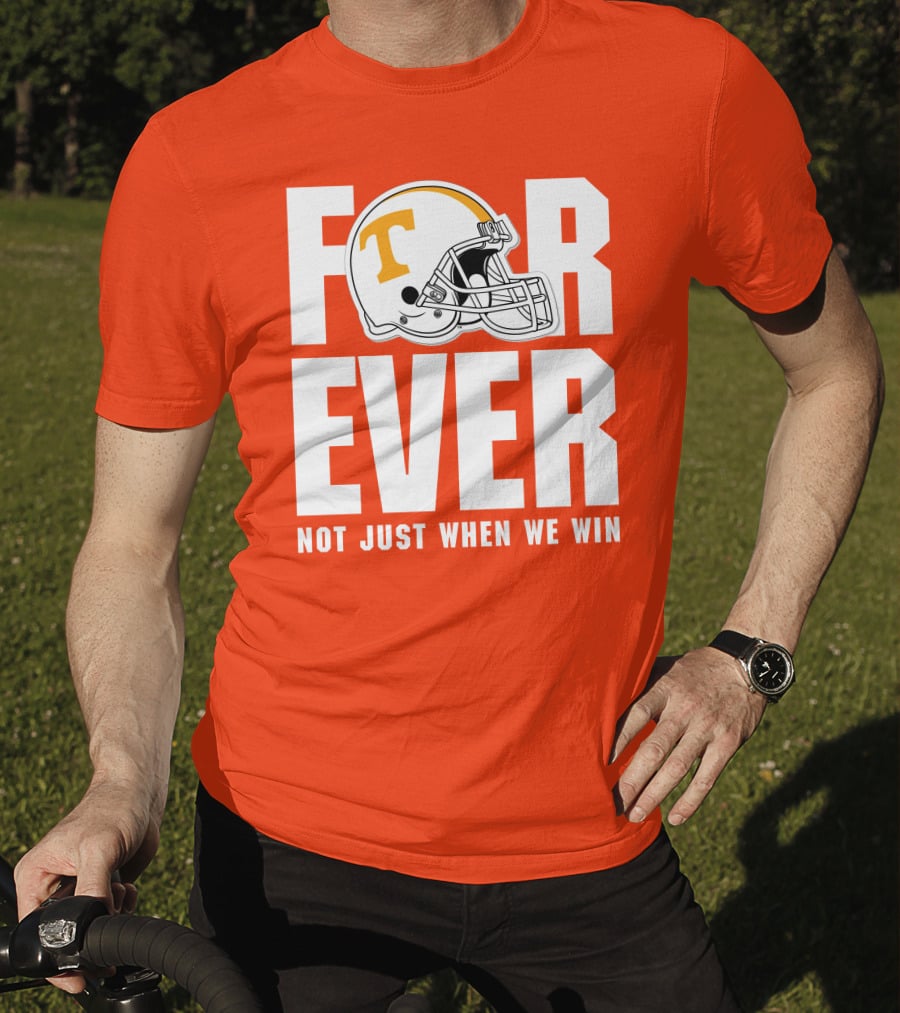 Forever Not Just When We Win Tennessee Helmet T-Shirt