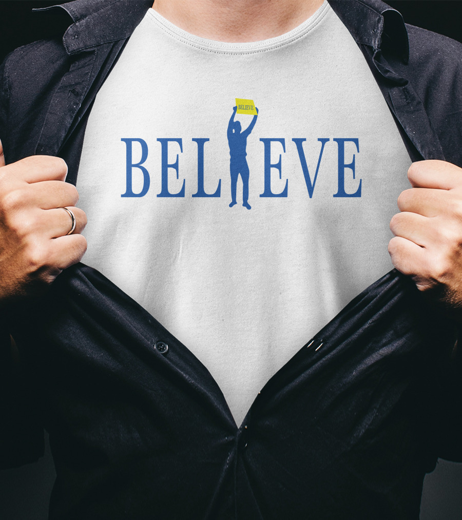 BELIEVE Sign Holder T-Shirt
