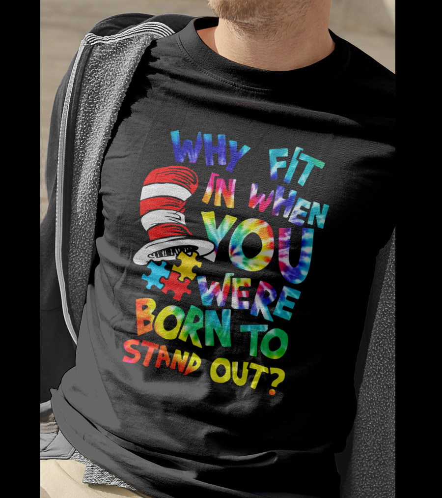 Why Fit In When You Were Born To Stand Out Dr. Seuss Hat Puzzle Pieces T-Shirt