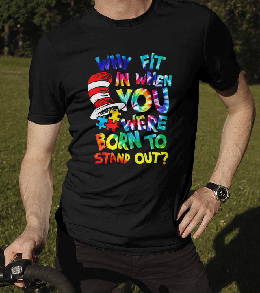 Why Fit In When You Were Born To Stand Out Dr. Seuss Hat Puzzle Pieces T-Shirt