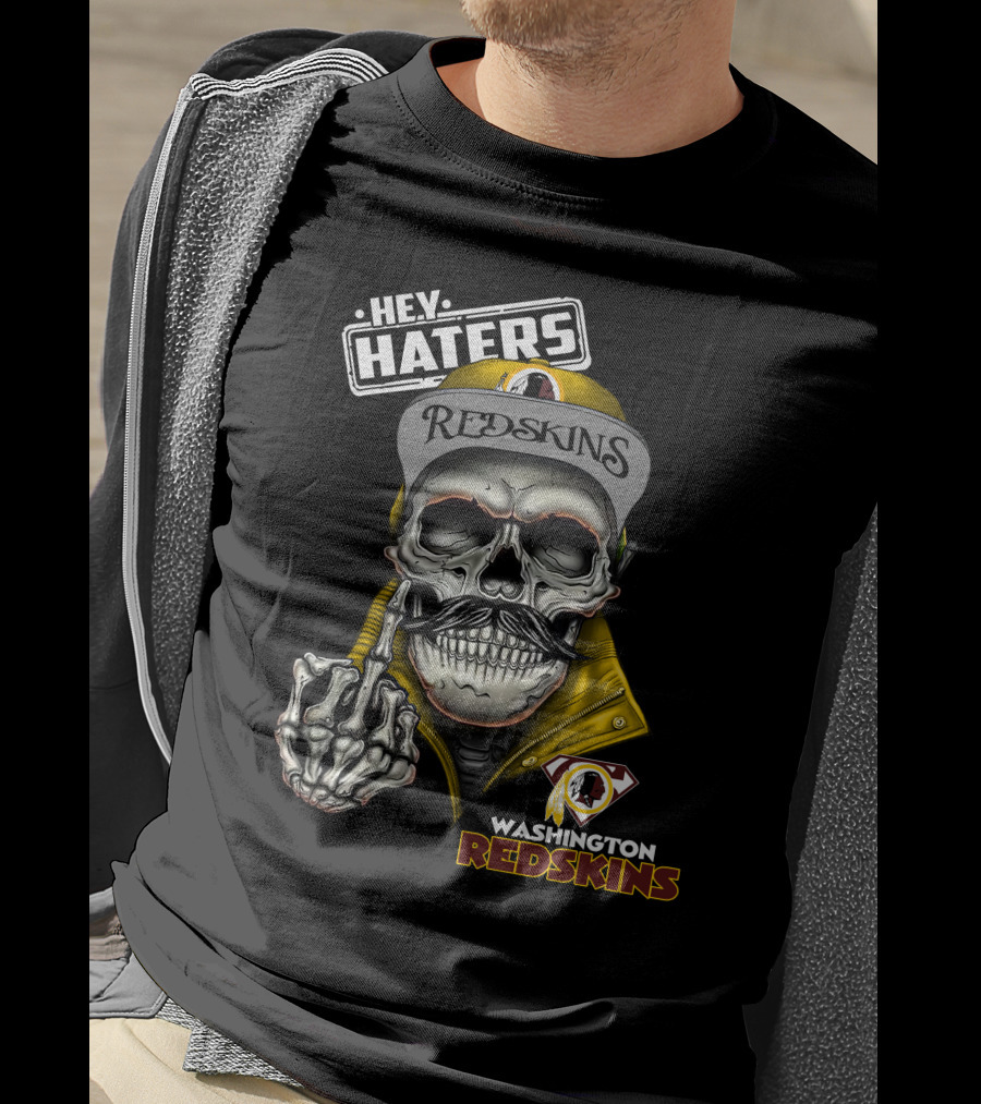 Hey Haters Washington Redskins Skull T-Shirt