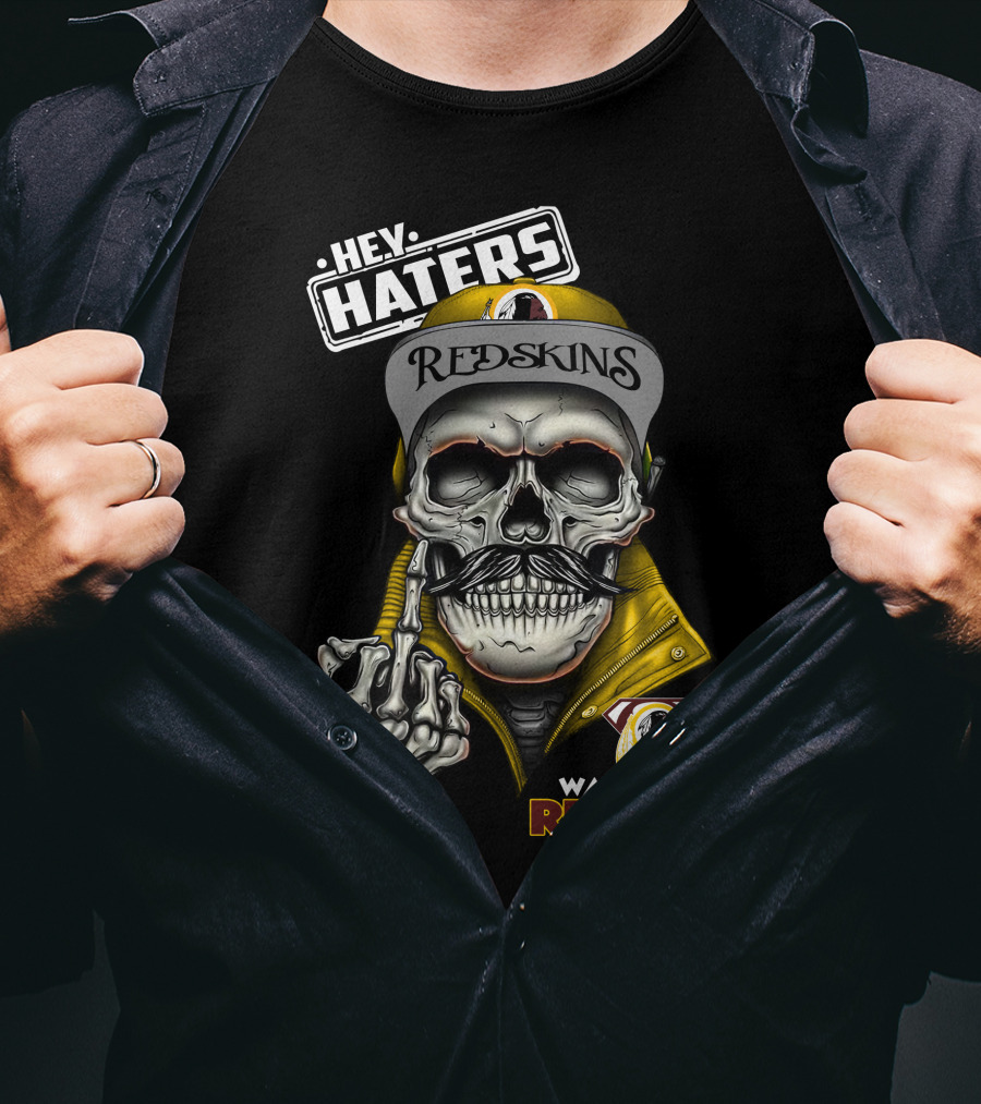 Hey Haters Washington Redskins Skull T-Shirt