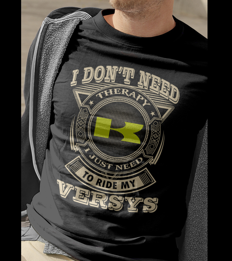 I Don't Need Therapy I Just Need To Ride My Versys T-Shirt