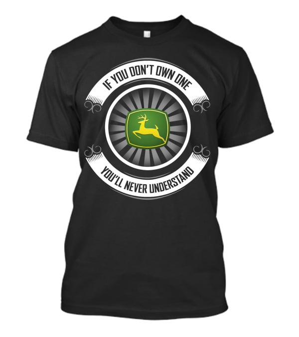 If You Don't Own One You'll Never Understand Green Yellow Deer T-Shirt