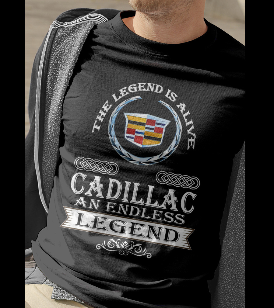 The Legend Is Alive Cadillac An Endless Legend T-Shirt