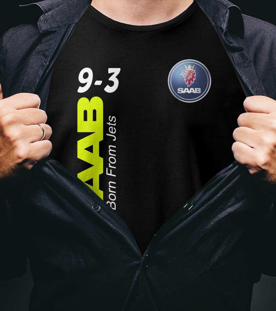 Saab 9-3 Born From Jets T-Shirt