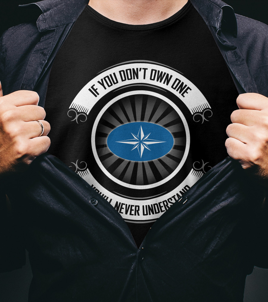 If You Don't Own One You'll Never Understand Polaris Star T-Shirt