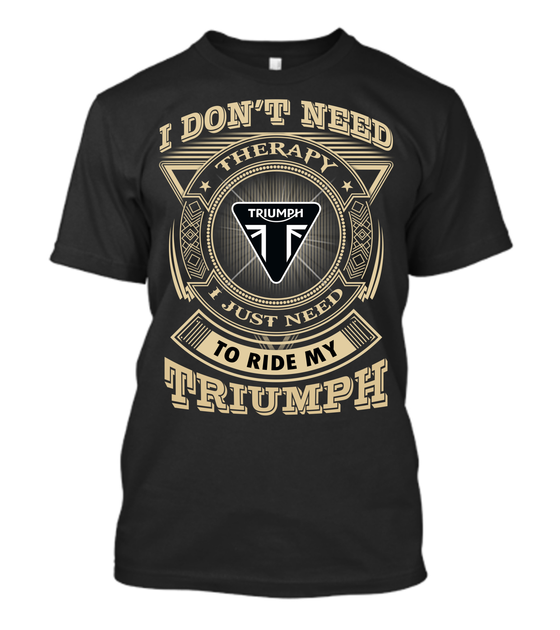 I Don't Need Therapy I Just Need To Ride My Triumph T-Shirt
