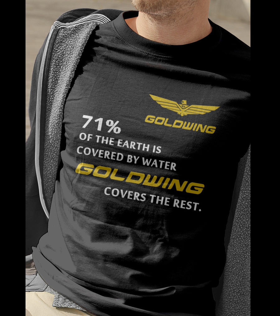 Goldwing 71% Of The Earth Is Covered By Water Goldwing Covers The Rest T-Shirt