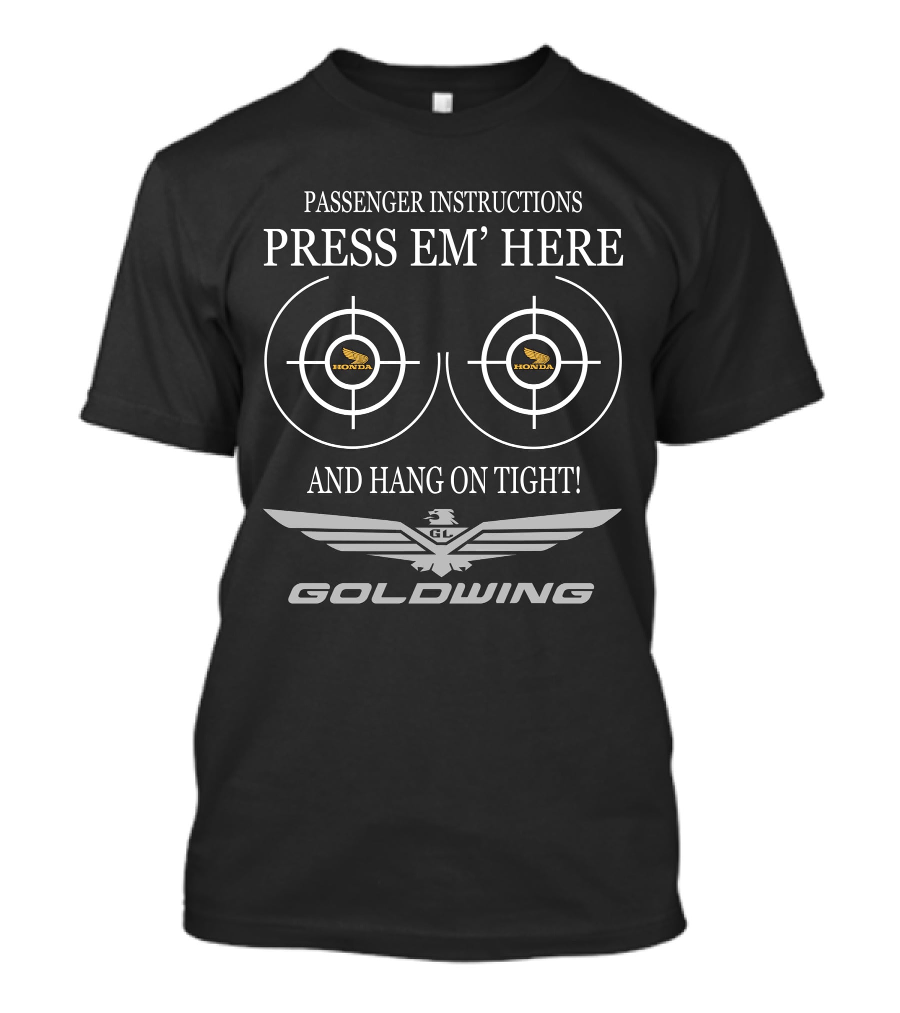 Passenger Instructions Press Em' Here And Hang On Tight Goldwing Honda T-Shirt